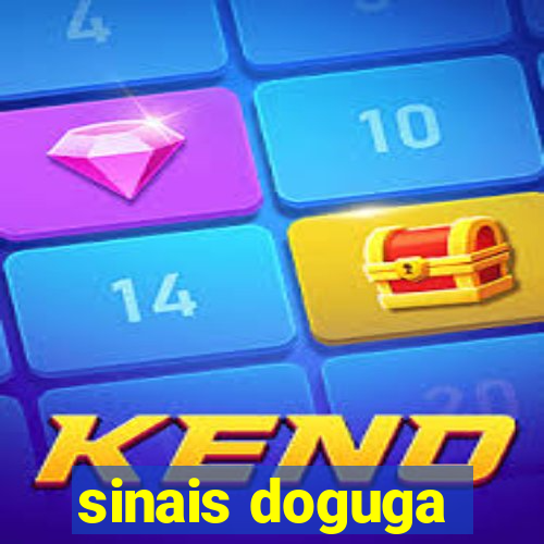 sinais doguga